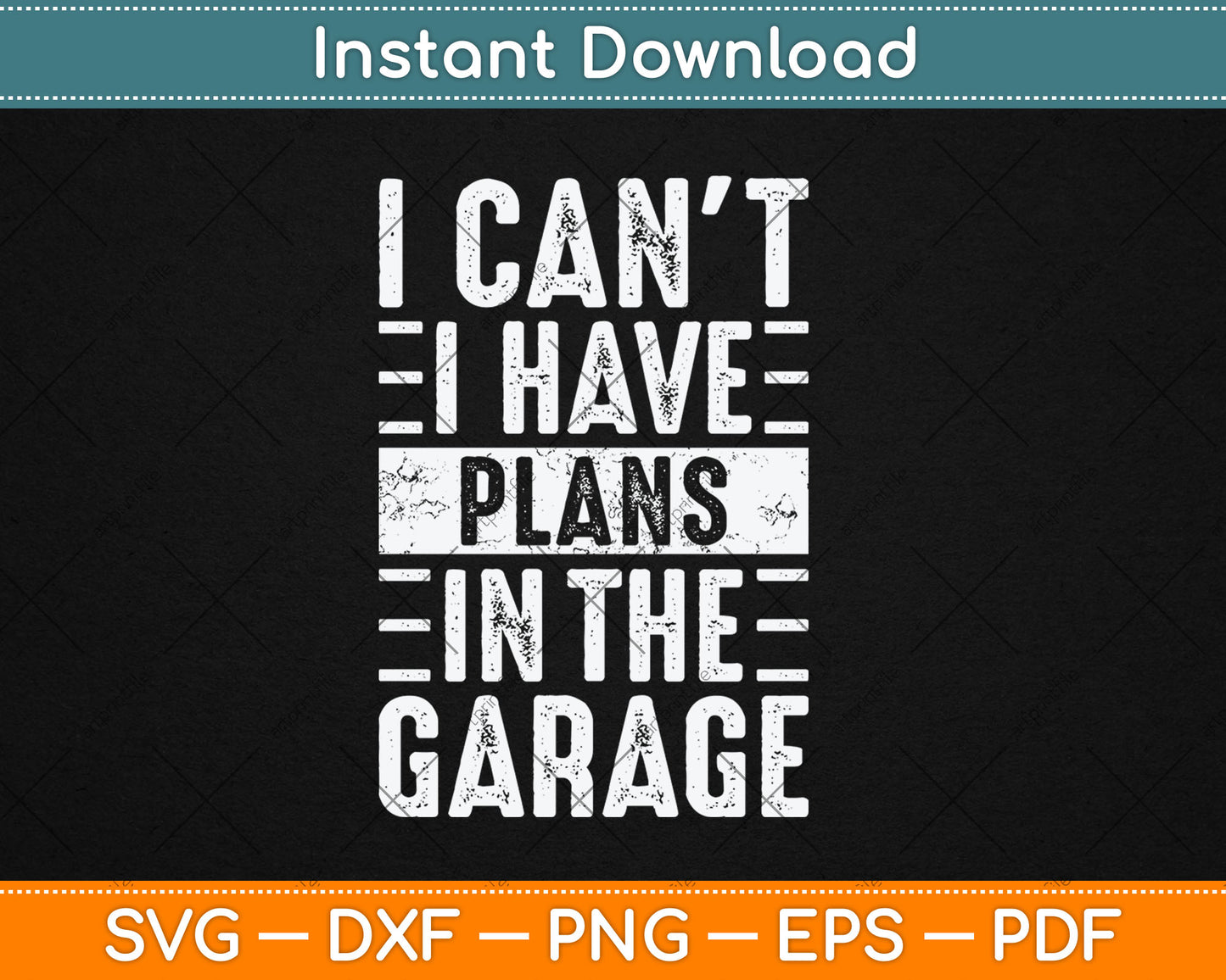 I Can't I Have Plans In The Garage Funny Car Mechanic Svg Digital Cutting File