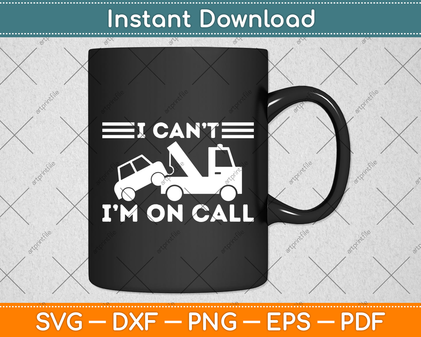 I Can't I'm On Call Cool Tow Truck Driver Funny Svg Digital Cutting File