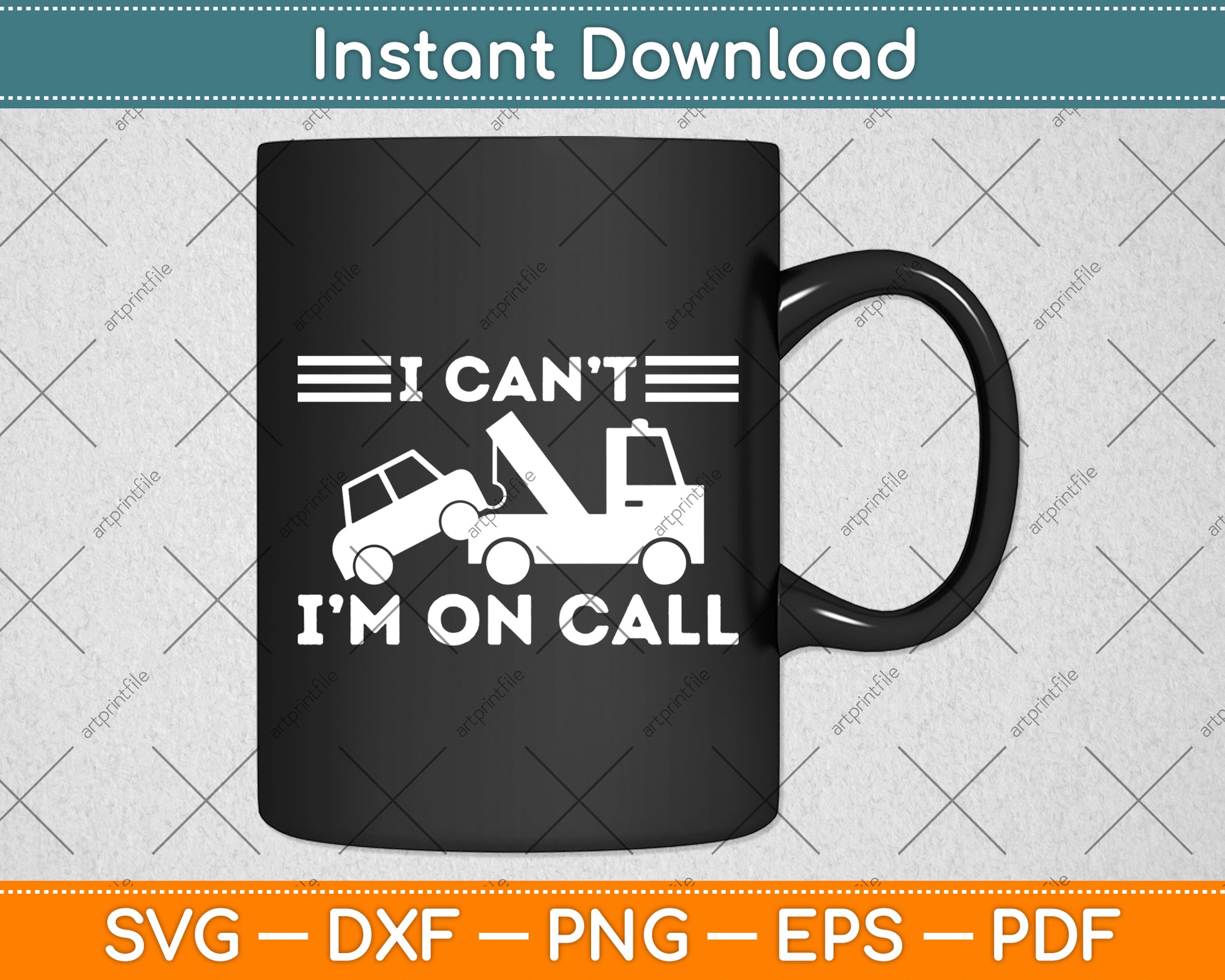 I Can't I'm On Call Cool Tow Truck Driver Funny Svg Digital Cutting File