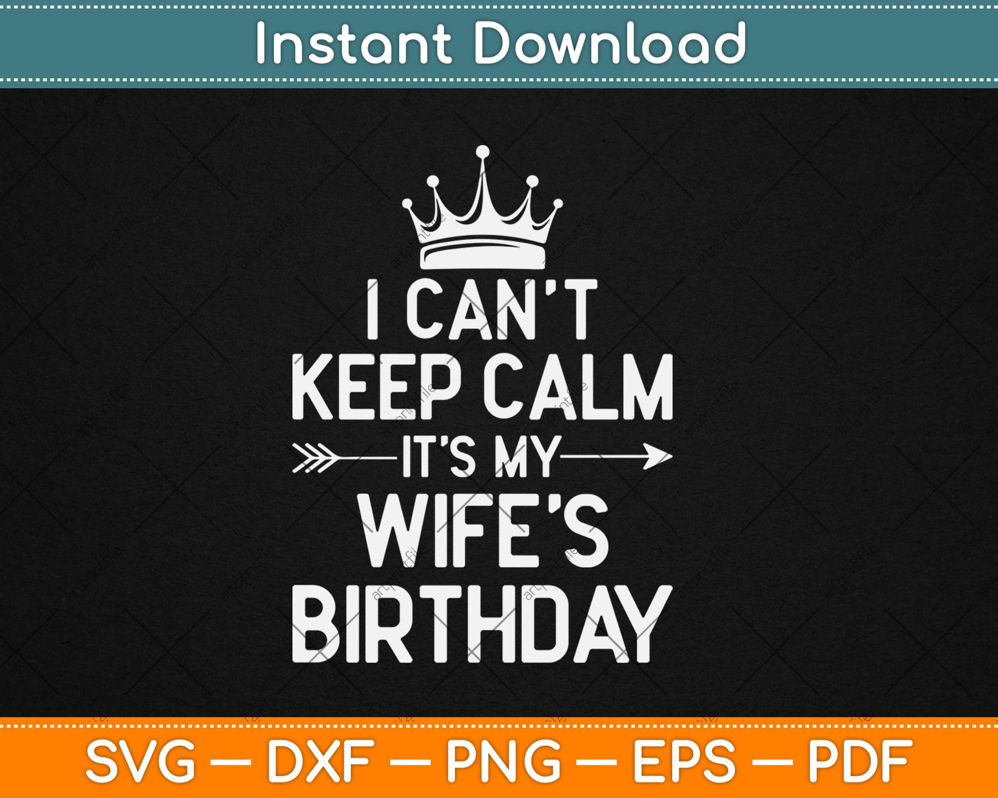 I Can't Keep Calm It's My Wife Birthday Party Gift Svg Digital Cutting File