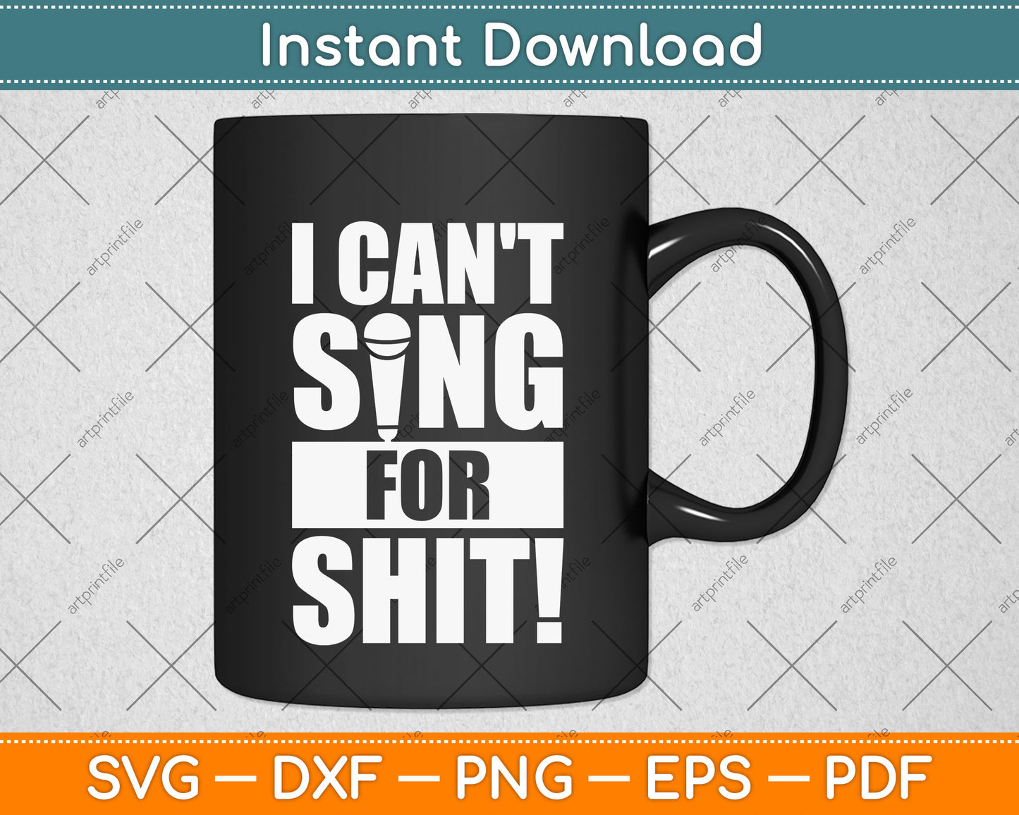 I Can't Sing For Shit Funny Singing Svg Png Dxf Digital Cutting File
