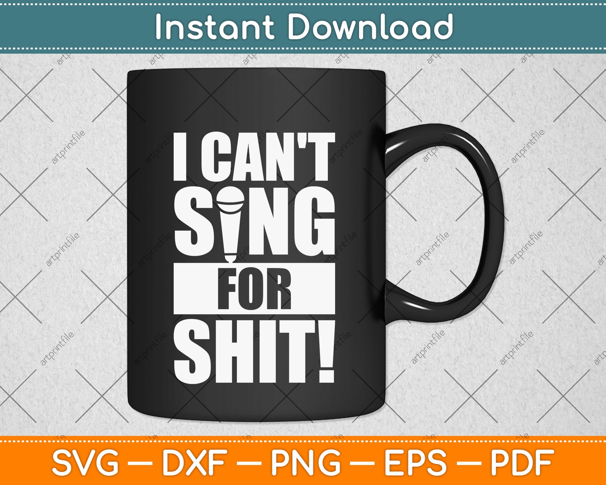 I Can't Sing For Shit Funny Singing Svg Png Dxf Digital Cutting File