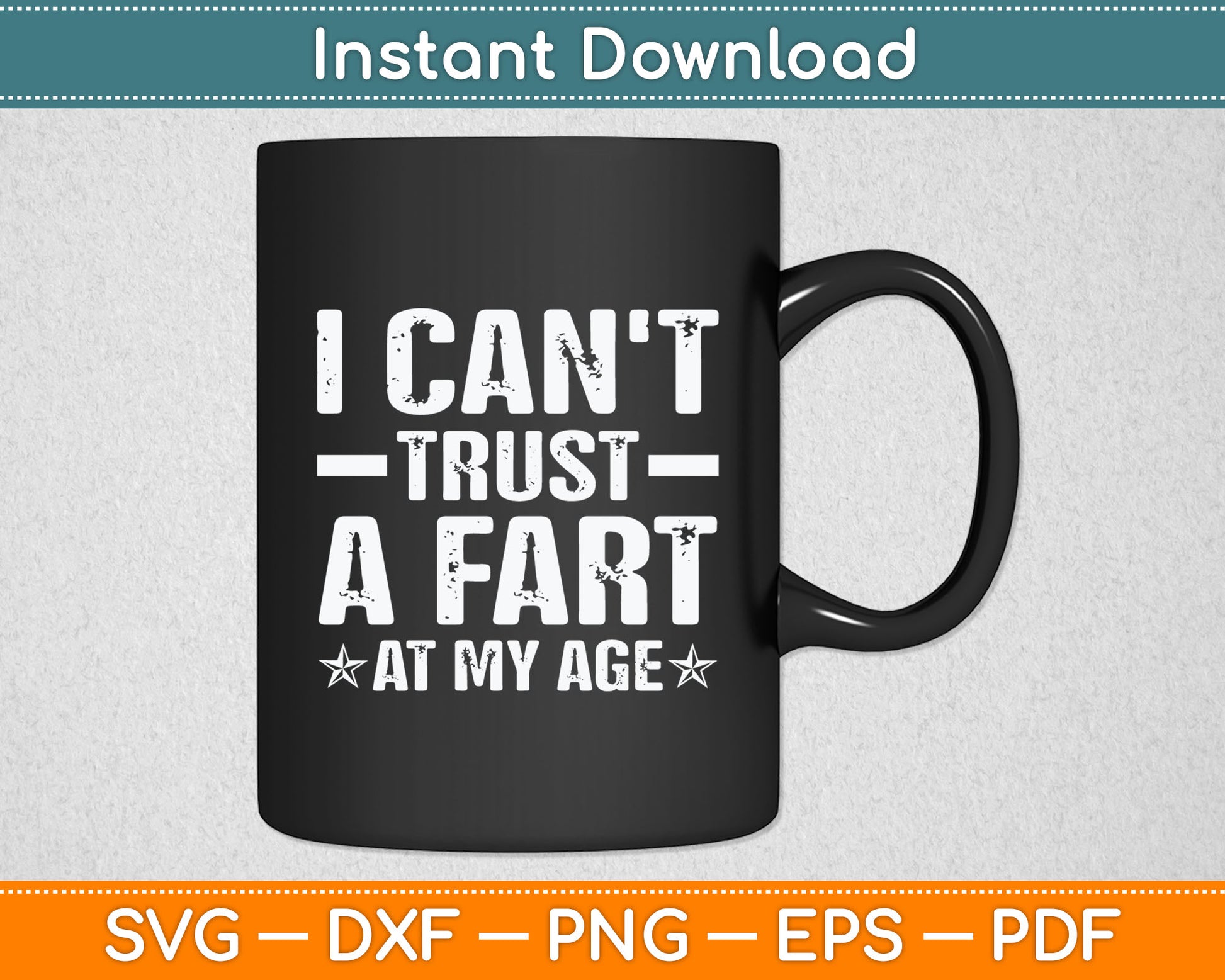 I Can't Trust A Fart At My Age Funny Senior Birthday Svg Digital Cutting File