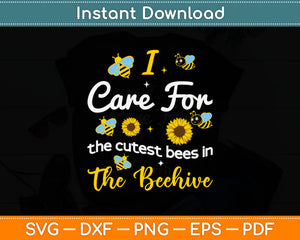 I Care For The Cutest Bees School Nurse Cute First Day Svg Digital Cutting File