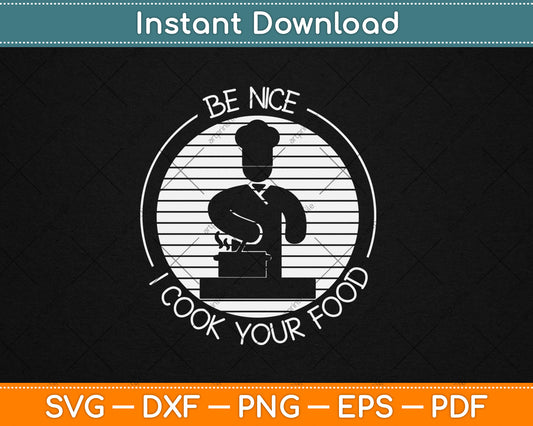 I Cook Your Food Fathers Day Funny Svg Digital Cutting File