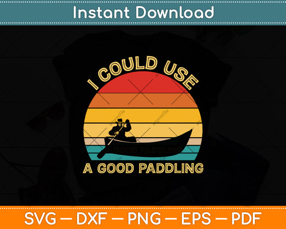 I Could Use A Good Paddling Retro Vintage Funny Svg Digital Cutting File