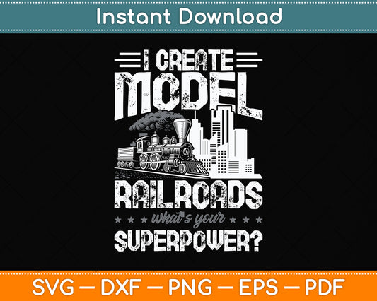I Create Model Railroad Model Train Lover Railroad Svg Png Dxf Digital Cutting File