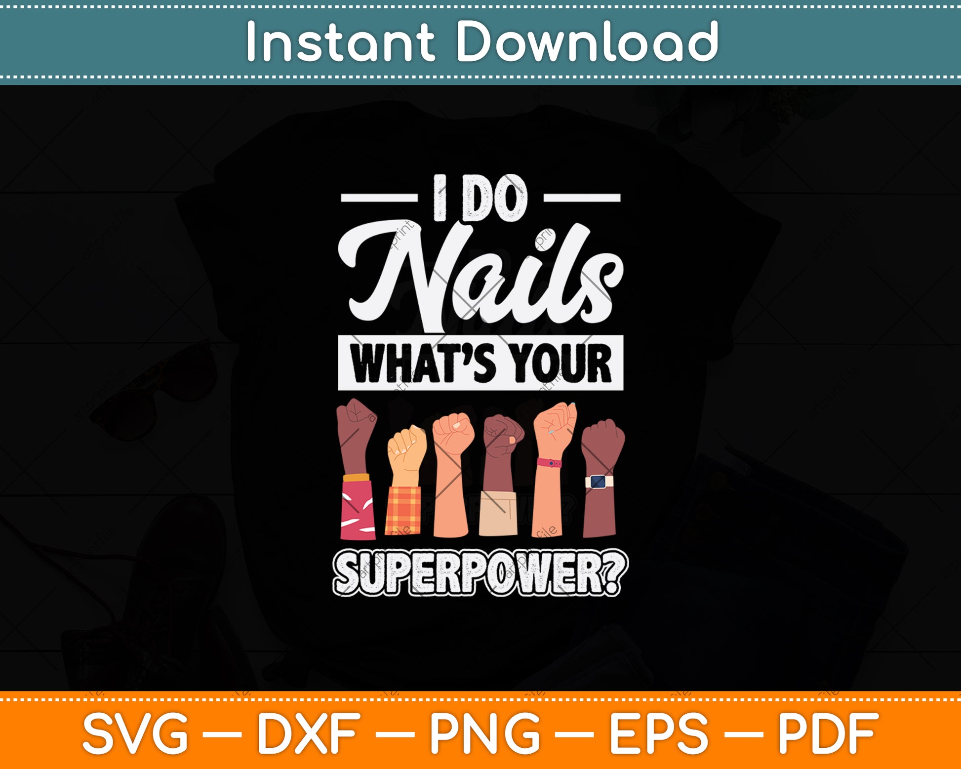 I Do Nails What’s Your Superpower Svg Png Dxf Digital Cutting File