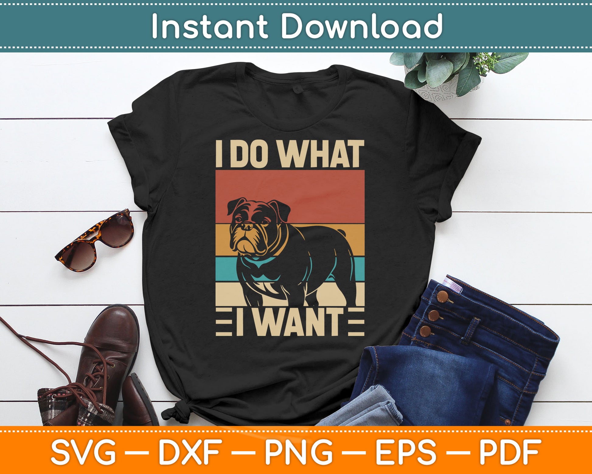I Do What I Want Dog Lover Owner Retro Animal French Bulldog SVG Digital Cutting File