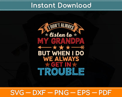 I Don't Always Listen To My Grandpa Svg Digital Cutting File