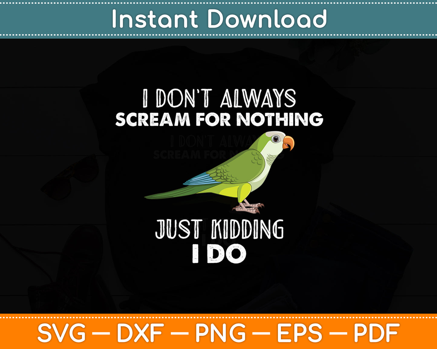 I Don’t Always Scream For Nothing Quaker Svg Digital Cutting File