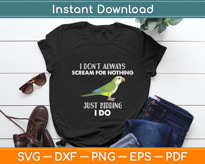 I Don’t Always Scream For Nothing Quaker Svg Digital Cutting File