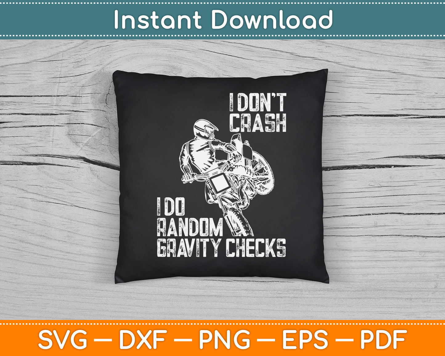 I Don't Crash I Do Random Gravity Checks Funny Motocross SVG Digital Cutting File