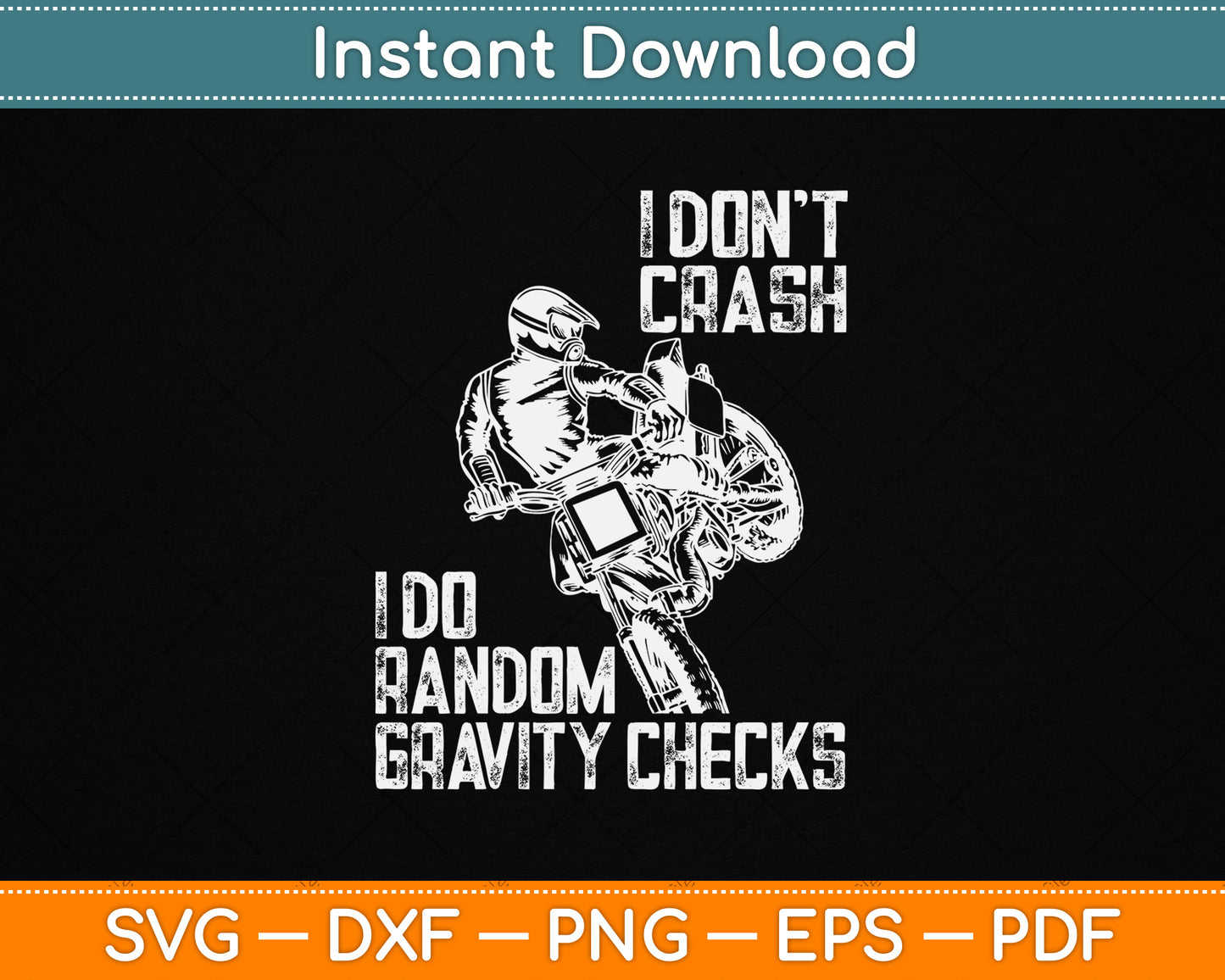I Don't Crash I Do Random Gravity Checks Funny Motocross SVG Digital Cutting File