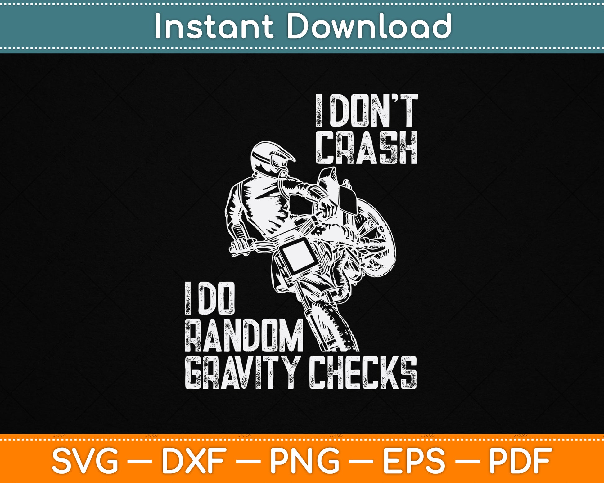 I Don't Crash I Do Random Gravity Checks Funny Motocross SVG Digital Cutting File