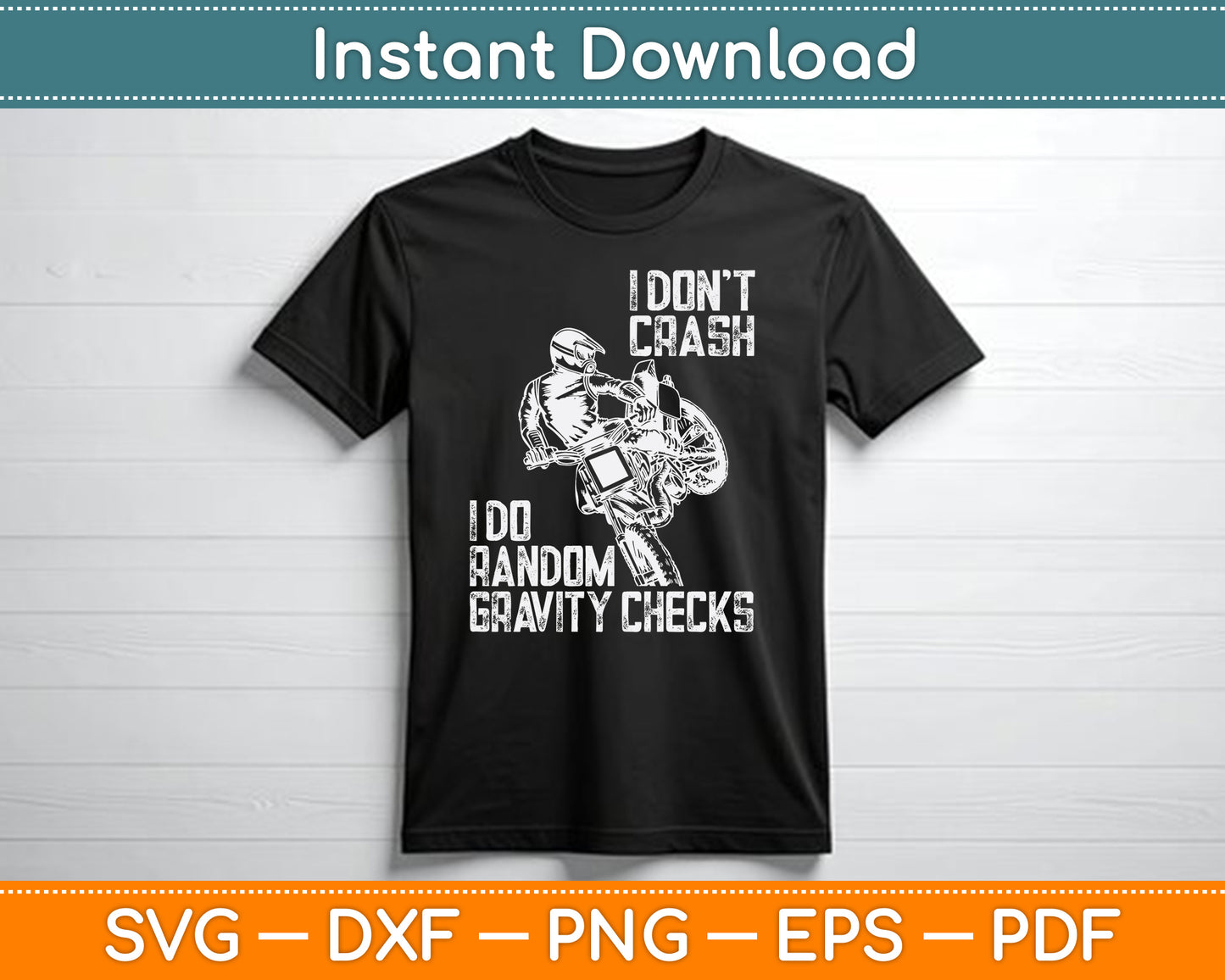 I Don't Crash I Do Random Gravity Checks Funny Motocross SVG Digital Cutting File