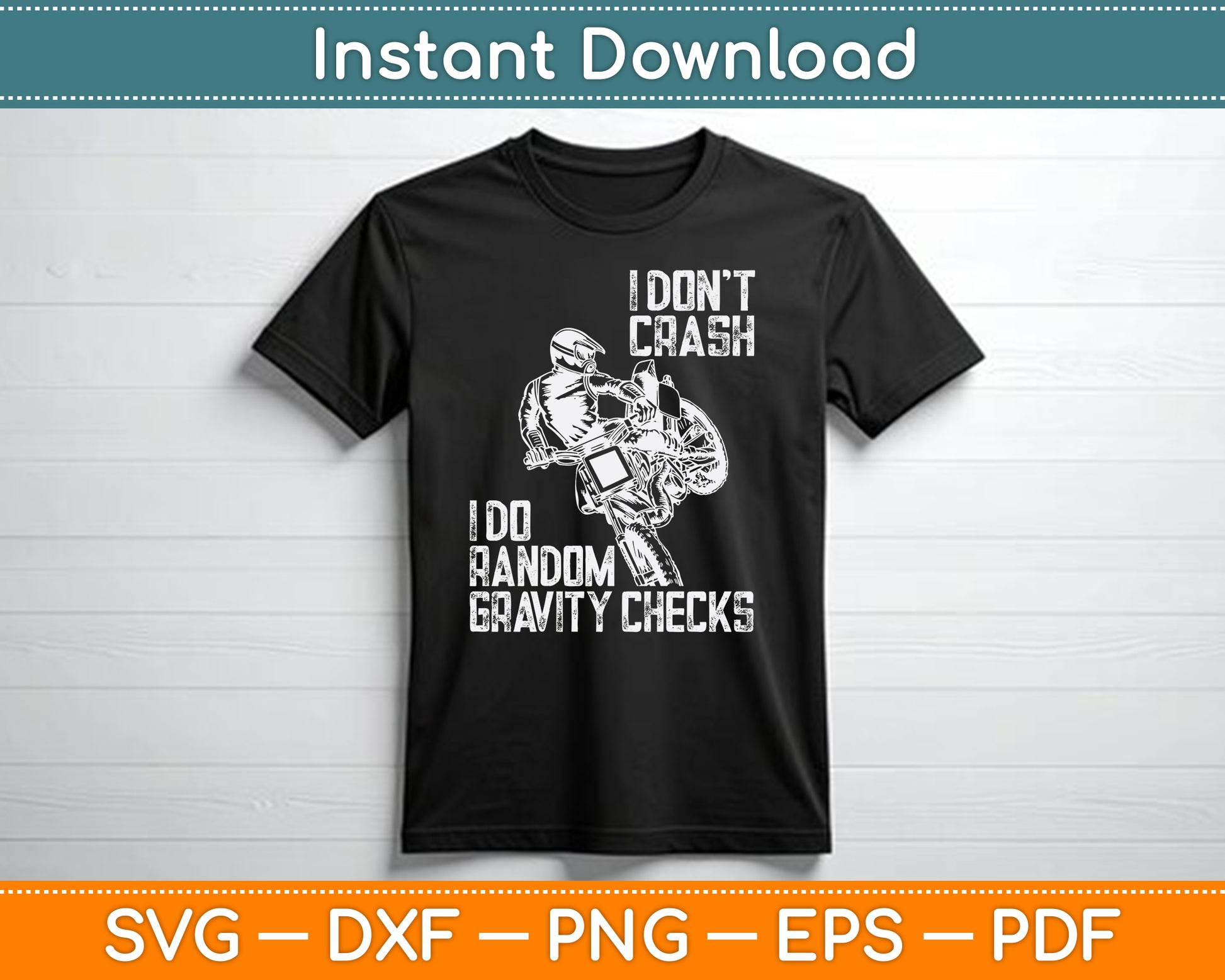 I Don't Crash I Do Random Gravity Checks Funny Motocross SVG Digital Cutting File