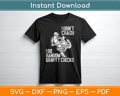 I Don't Crash I Do Random Gravity Checks Funny Motocross SVG Digital Cutting File