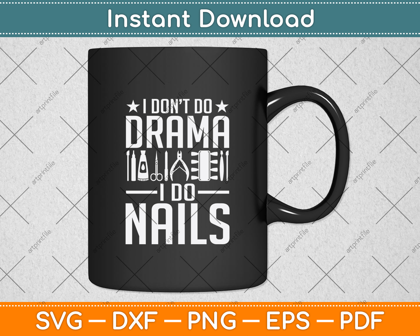 I Don't Do Drama I Do Nails Svg Png Dxf Digital Cutting File