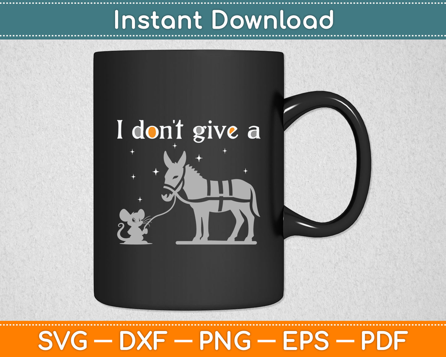 I Don't Give A Rats Ass Mouse Walking Donkey Svg Digital Cutting File