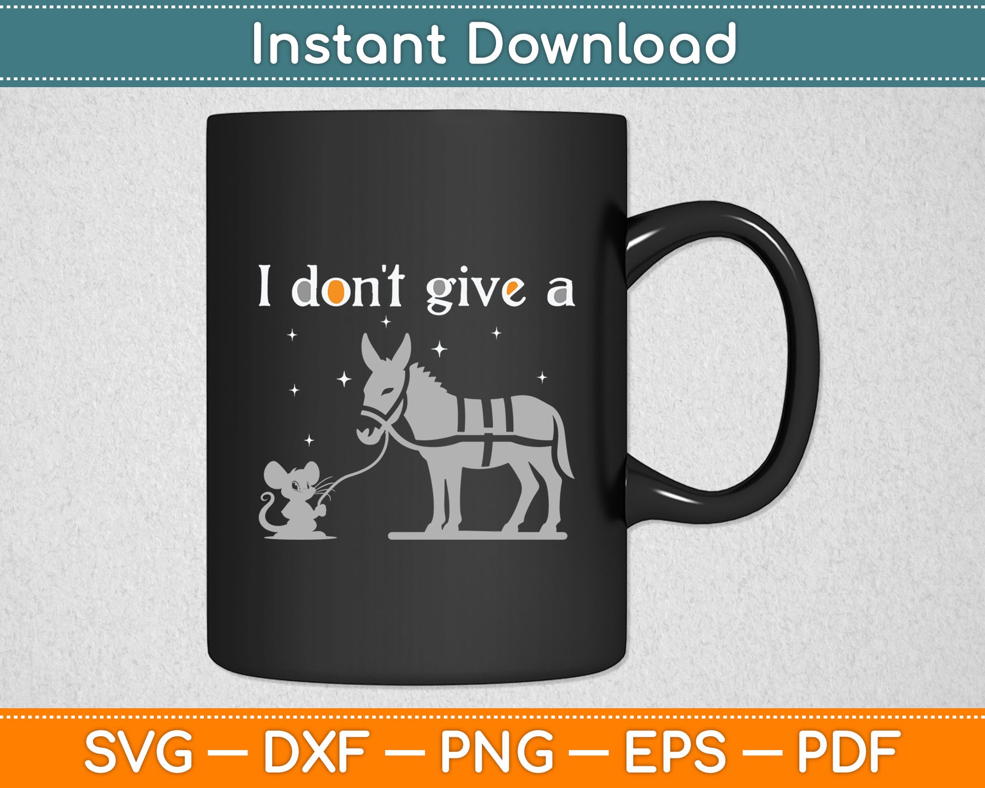 I Don't Give A Rats Ass Mouse Walking Donkey Svg Digital Cutting File