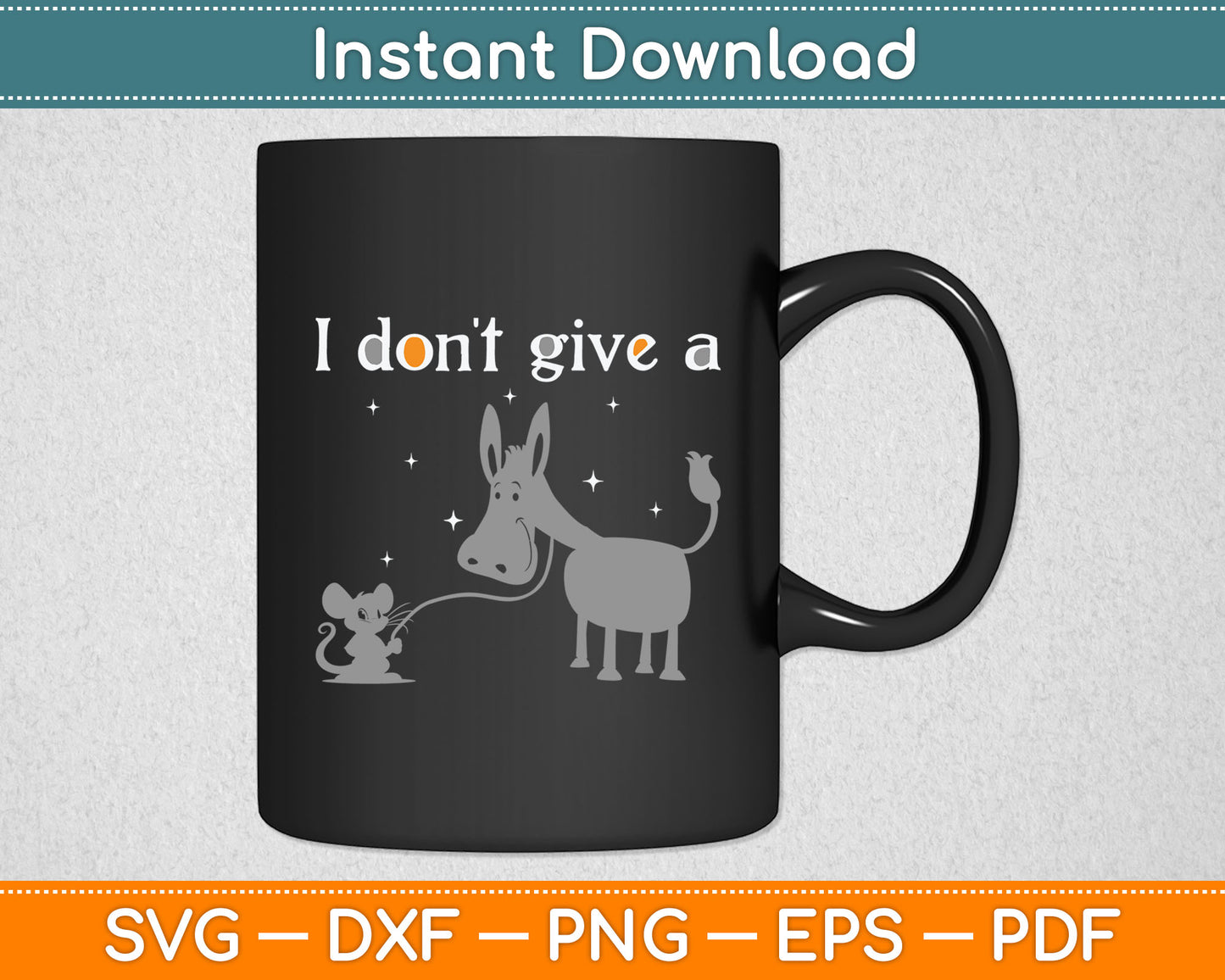 I Don't Give A Rats Ass Mouse Walking Donkey Svg Design Digital Cutting File