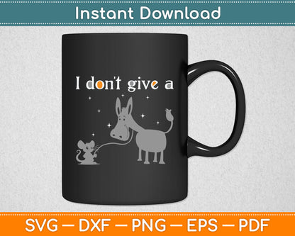 I Don't Give A Rats Ass Mouse Walking Donkey Svg Design Digital Cutting File