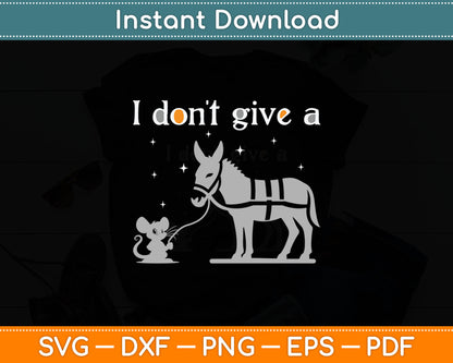 I Don't Give A Rats Ass Mouse Walking Donkey Svg Digital Cutting File