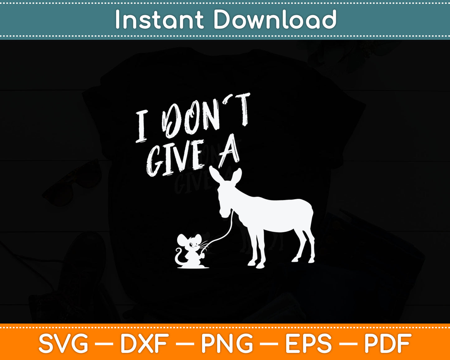 I Don't Give a Rats Ass Mouse & Donkey Funny Svg Digital Cutting File