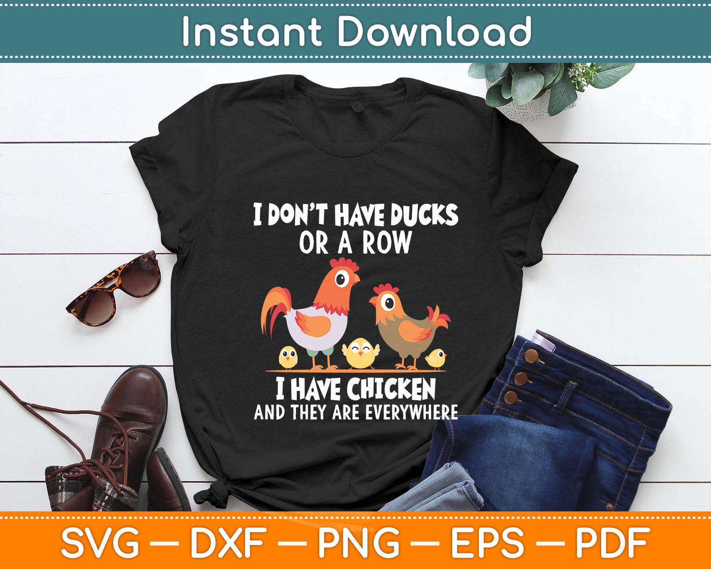 I Don't Have Ducks Or A Row I Have Chicken Animal Lover Svg Digital Cutting File