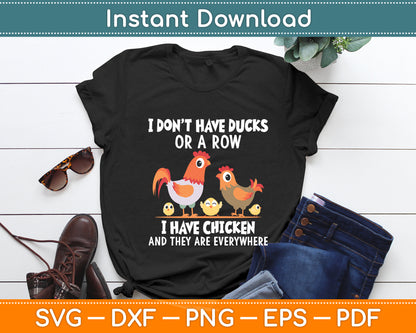 I Don't Have Ducks Or A Row I Have Chicken Animal Lover Svg Digital Cutting File