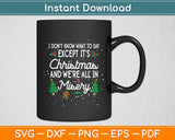 I Don't Know What To Say Except It’s Christmas Vacation Svg Digital Cutting File