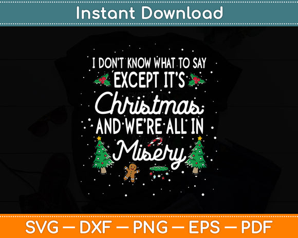 I Don't Know What To Say Except It’s Christmas Vacation Svg Digital Cutting File