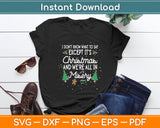 I Don't Know What To Say Except It’s Christmas Vacation Svg Digital Cutting File