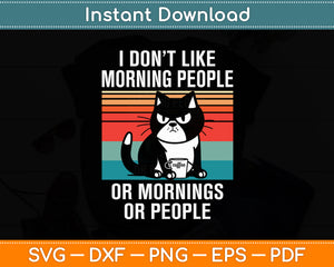 I Don't Like Morning People And Mornings And People Coffee Cat Svg Digital Cutting File