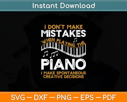 I Don't Make Mistakes When Playing The Piano Keyboard Svg Digital Cutting File