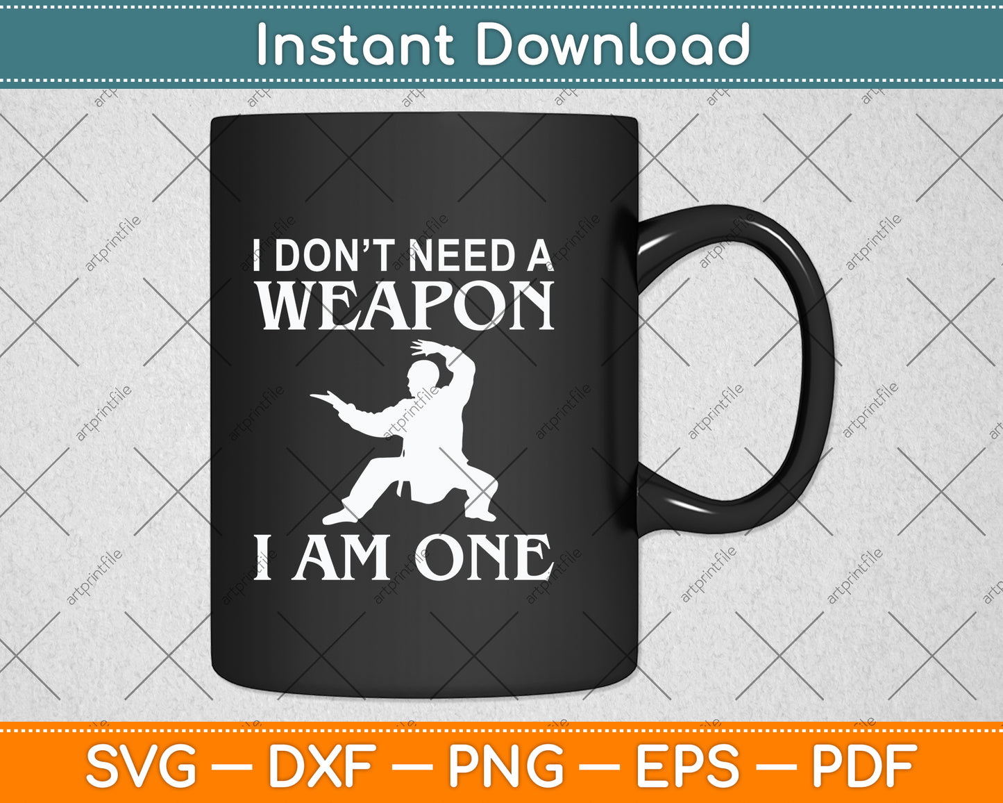 I Don't Need A Weapon I'm One Svg Png Dxf Digital Cutting File