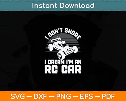 I Don't Snore I Dream I'm An Rc Car Svg Digital Cutting File