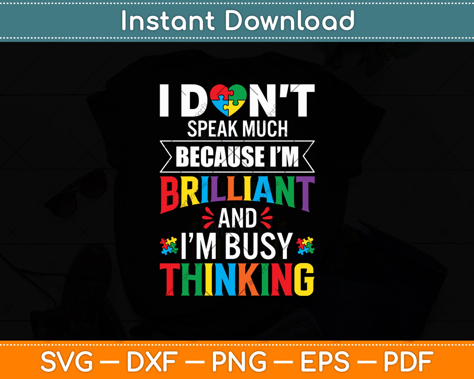 I Don't Speak Much Because I'm Brilliant Autism Svg Digital Cutting File