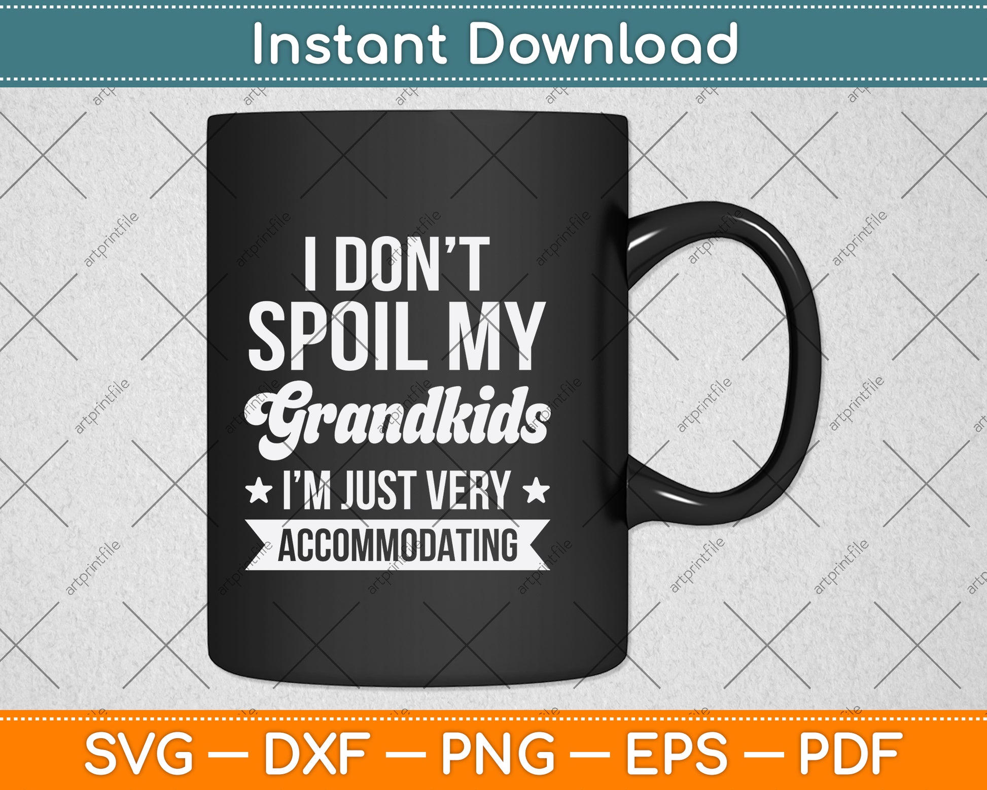 I Don't Spoil My Grandkids I'm Just Very Accommodating Svg Digital Cutting File