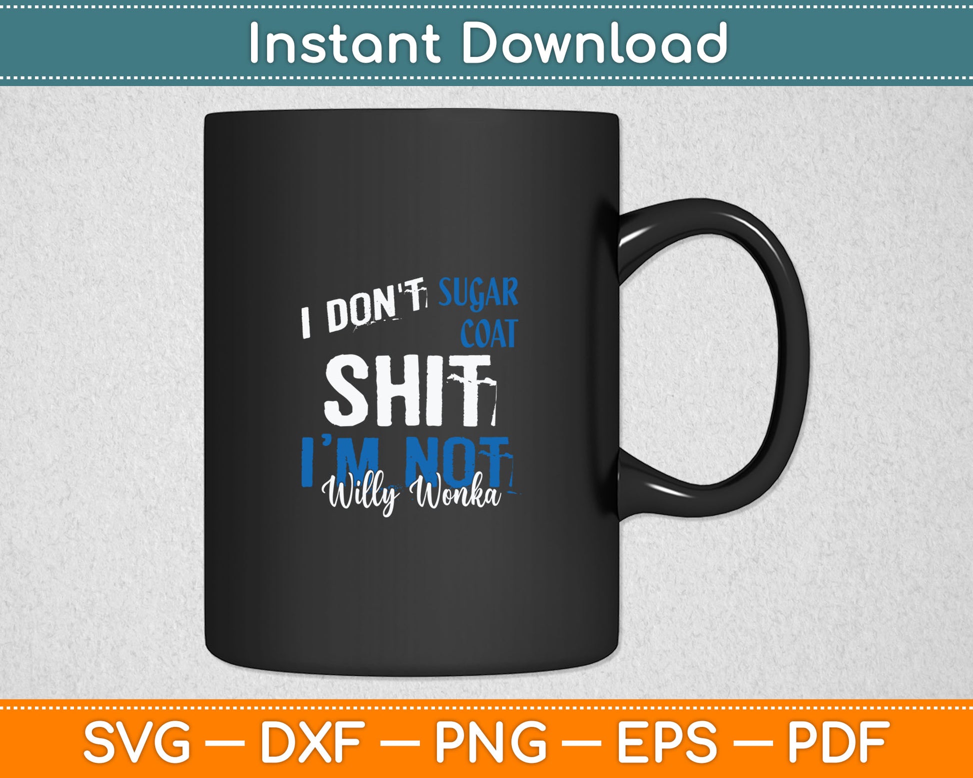 I Don't Sugar Coat Funny Svg Digital Cutting File