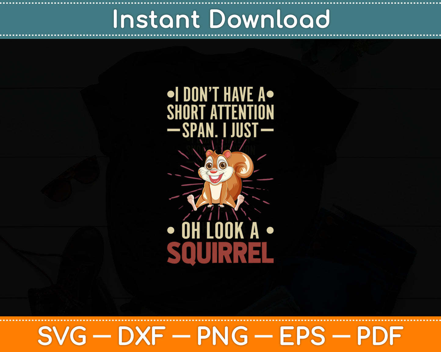 I Don't Have A Short Attention Span Oh Look A Squirrel Svg Digital Cutting File