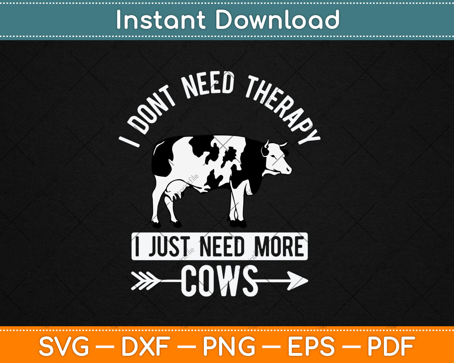 I Don't Need Therapy I Just Need Cows Svg Digital Cutting File