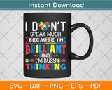 I Don't Speak Much Brilliant Autism Autistic Boys Girls Svg Digital Cutting File