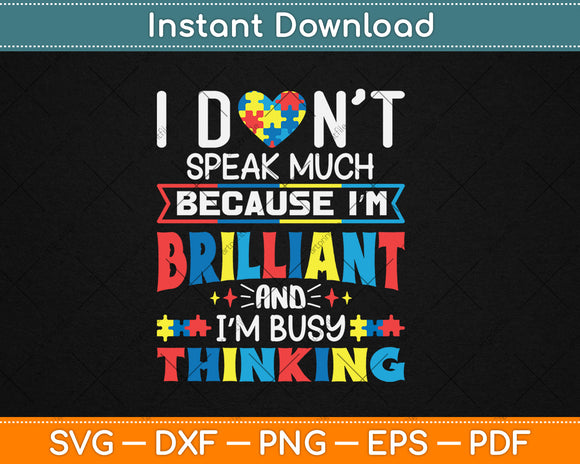 I Don't Speak Much Brilliant Autism Autistic Boys Girls Svg Digital Cutting File