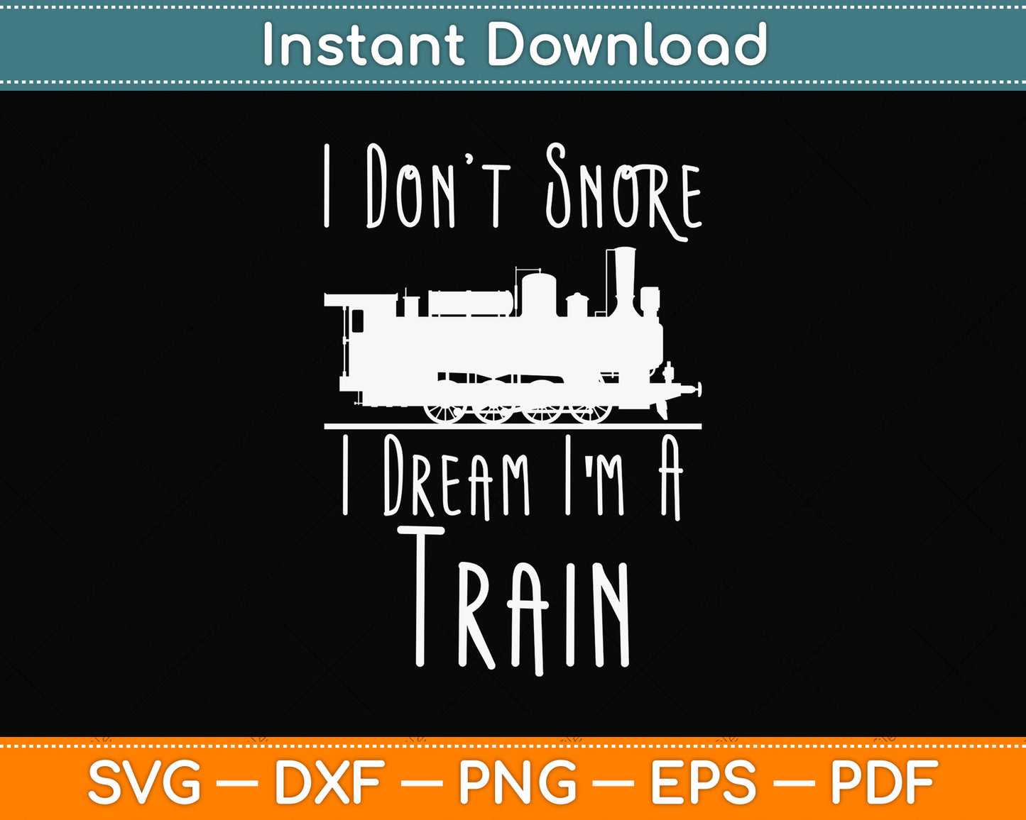 I Dream I'm A Train Railfan Train Lover Svg Png Dxf Digital Cutting File