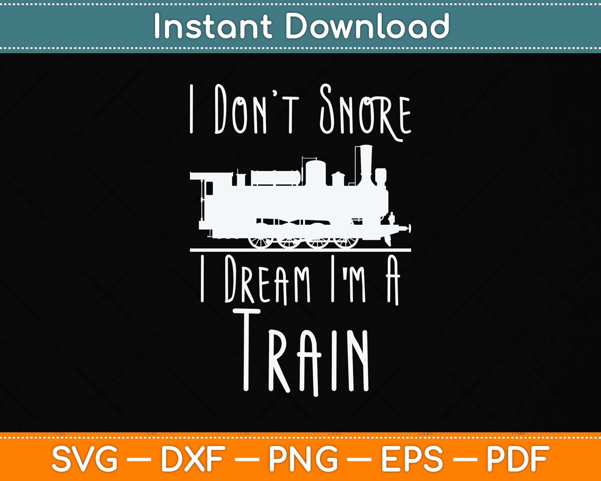 I Dream I'm A Train Railfan Train Lover Svg Png Dxf Digital Cutting File
