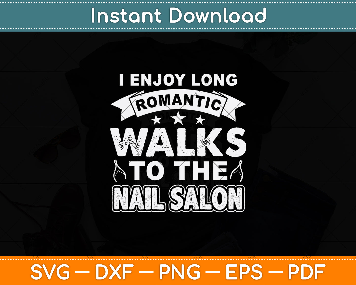 I Enjoy Long Romantic Walks To The Nail Salon Svg Png Dxf Digital Cutting File