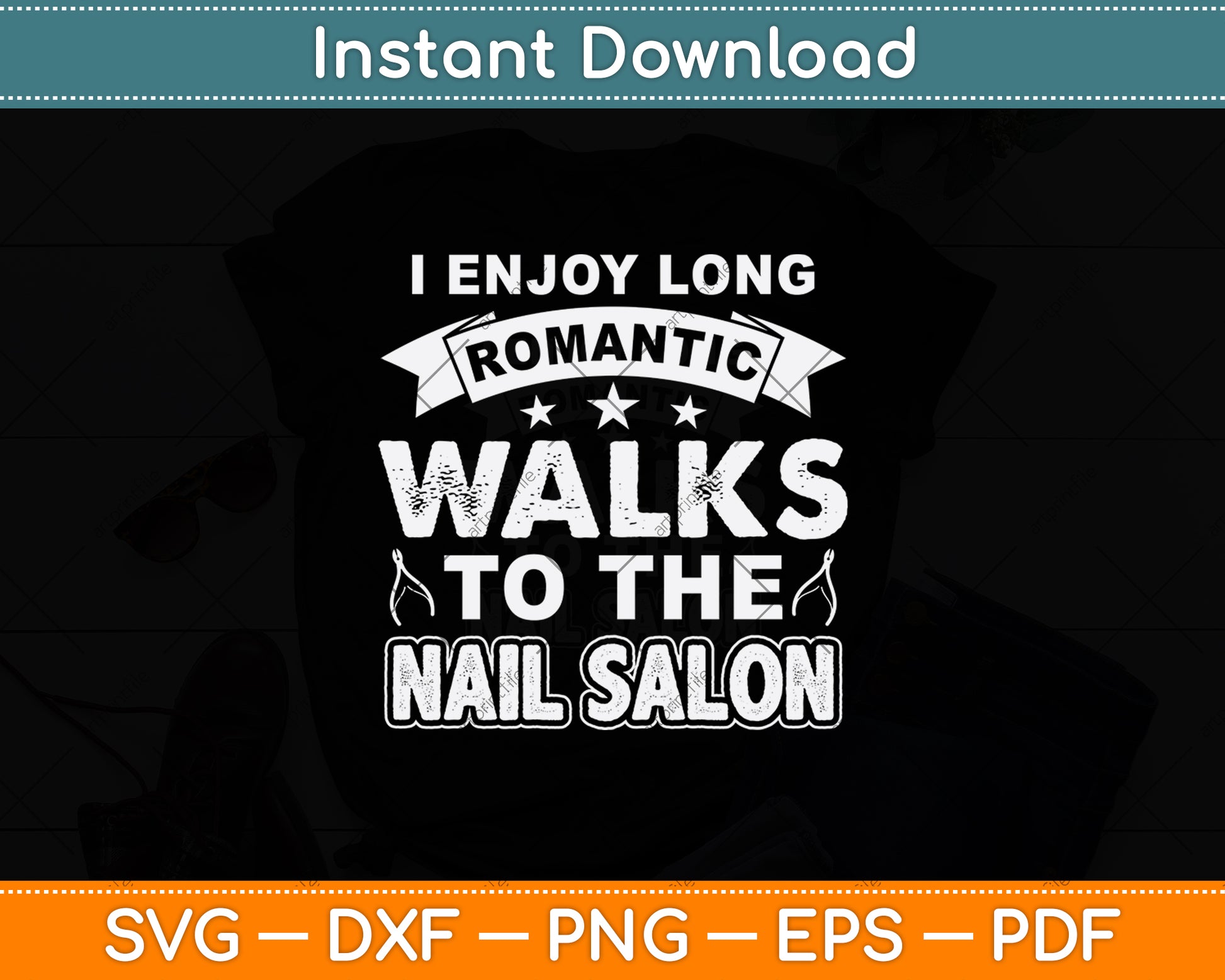 I Enjoy Long Romantic Walks To The Nail Salon Svg Png Dxf Digital Cutting File