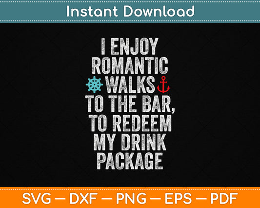 I Enjoy Romantic Walks Funny Cruise Drinking SVG File